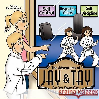 The Adventures of Jay & Tay: Our First Karate Class Caputo, Kenneth 9781456719999 Authorhouse - książka