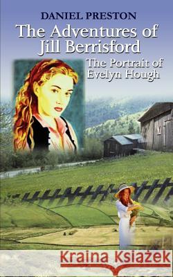 The Adventures of Jill Berrisford: The Portrait of Evelyn Hough Preston, Daniel 9780759629783 Authorhouse - książka