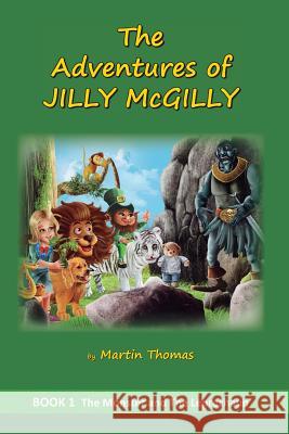 The Adventures of Jilly McGilly Martin Thomas 9781523378302 Createspace Independent Publishing Platform - książka