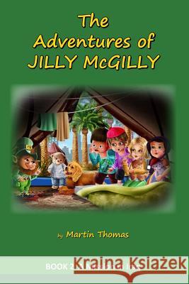 The Adventures of Jilly McGilly: A Mission to Iraq Martin Thomas 9781523796335 Createspace Independent Publishing Platform - książka