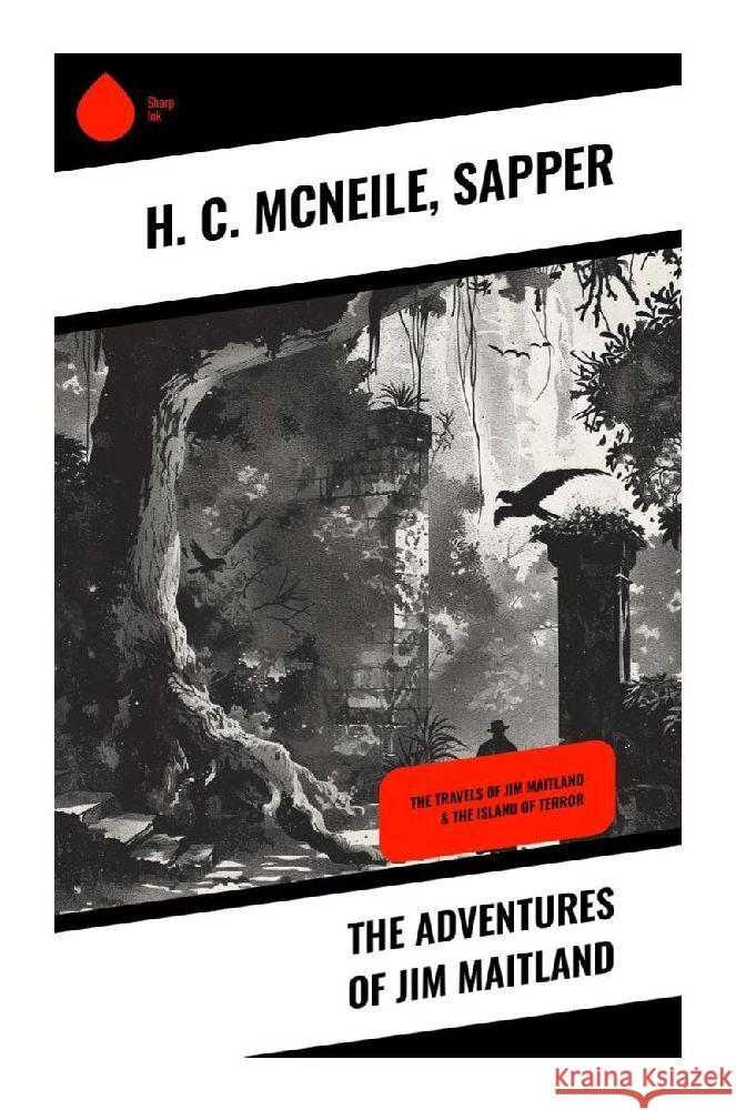 The Adventures of Jim Maitland McNeile, H. C., Sapper 9788028358389 Sharp Ink - książka