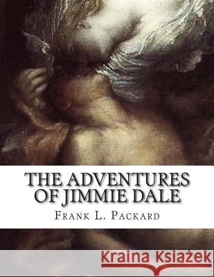 The Adventures of Jimmie Dale Frank L. Packard 9781500652982 Createspace - książka