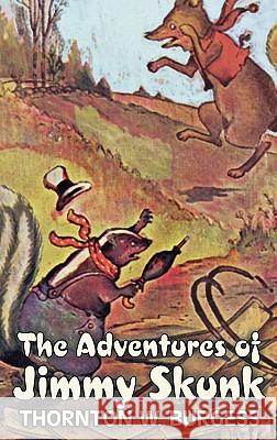 The Adventures of Jimmy Skunk by Thornton Burgess, Fiction, Animals, Fantasy & Magic Thornton W. Burgess 9781463895600 Aegypan - książka