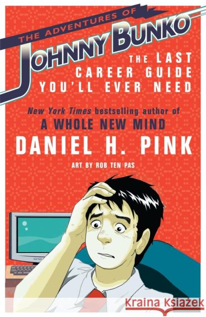 The Adventures of Johnny Bunko: The Last Career Guide You'll Ever Need Daniel H. Pink 9780755318735  - książka