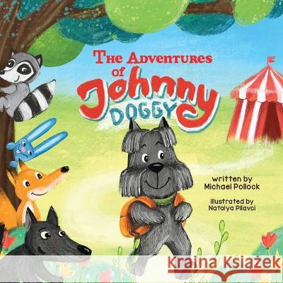 The Adventures of Johnny Doggy Michael Pollock, Yip Jar Design, Natalya Pilavci 9781952954450 Storybook Genius, LLC - książka