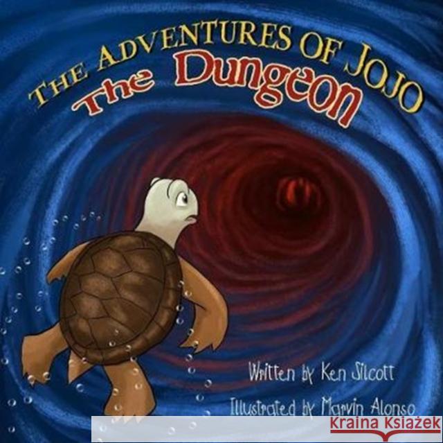 The Adventures of Jojo - The Dungeon Kenneth Patrick Silcott 9780997074000 Kenneth P Silcott - książka