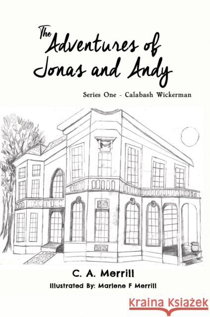 The Adventures of Jonas and Andy: Series One - Calabash Wickerman C. A. Merrill 9781528915731 Austin Macauley Publishers - książka
