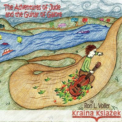 The Adventures of Jude and the Guitar of Galore Ron L. Voller 9781420875713 Authorhouse - książka