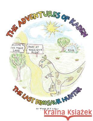 The Adventures of Kaden: The Last Dinosaur Hunter Tom Ready   9780228894162 Tellwell Talent - książka