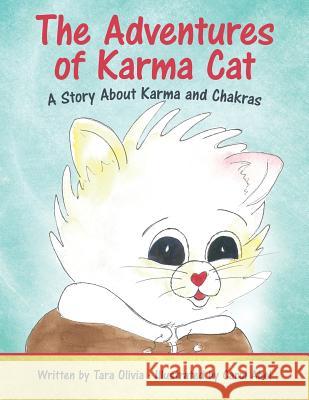 The Adventures of Karma Cat: A Story About Karma and Chakras Olivia, Tara 9781504350761 Balboa Press - książka