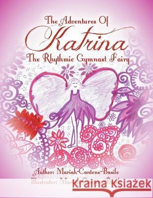 The Adventures of Katrina the Rhythmic Gymnast Fairy  9781477152362 Xlibris Corporation - książka