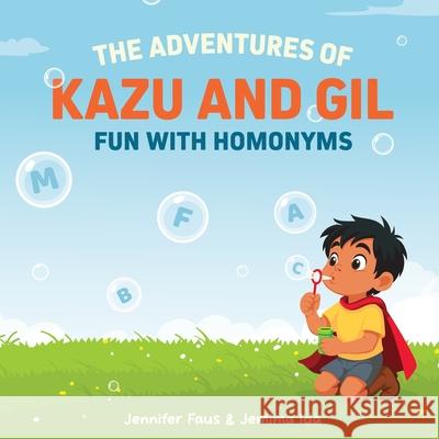 The Adventures of Kazu and Gil Jennifer Faus Jemima Ida 9780985471095 Koser Howe Publishing LLC - książka