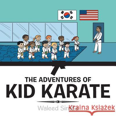 The Adventures of Kid Karate Waleed Simba 9781524658663 Authorhouse - książka