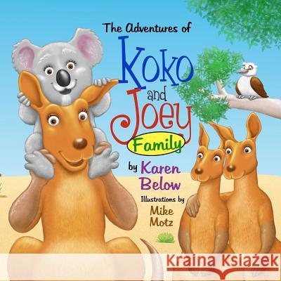 The Adventures of Koko and Joey: Family Karen Below Mike Motz 9781479219674 Createspace - książka