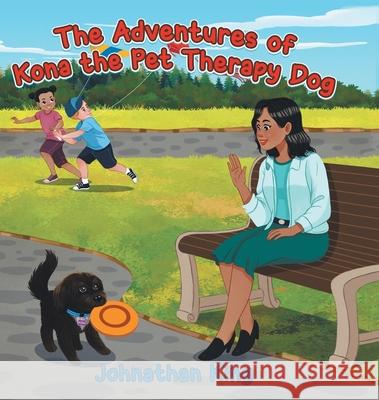 The Adventures of Kona the Pet Therapy Dog Johnathan King 9780228831044 Tellwell Talent - książka