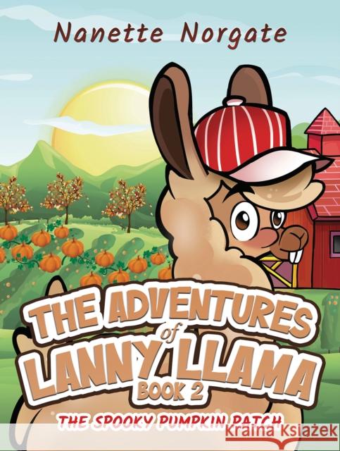 The Adventures of Lanny Llama – Book 2 Nanette Norgate 9798895433843 Austin Macauley Publishers LLC - książka