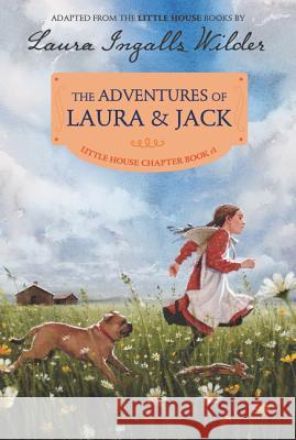 The Adventures of Laura & Jack: Reillustrated Edition Laura Ingalls Wilder 9780062377098 HarperCollins - książka