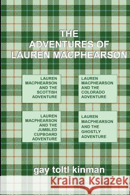 The Adventures of Lauren MacPhearson Kinman, Gay Toltl 9781469994987 Createspace - książka