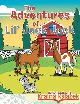 The Adventures of Lil' Jack Jack Michelle G   9781669875185 Xlibris Us - książka
