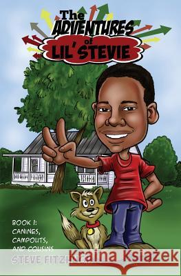 The Adventures of Lil' Stevie Book 1: Canines, Campouts, and Cousins Steve Fitzhugh 9780991983919 Touch Publishing Services - książka