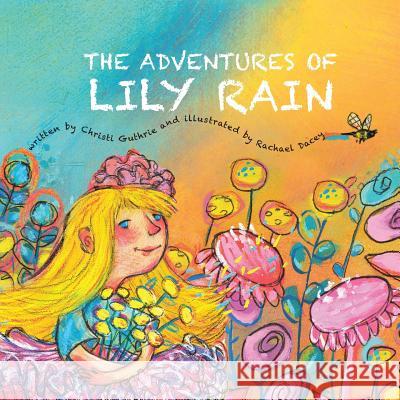 The Adventures of Lily Rain Christi Guthrie 9781524615666 Authorhouse - książka