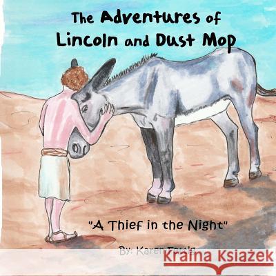 The Adventures of Lincoln and Dust Mop: A thief in the night Fettig, Karen 9781508504849 Createspace - książka