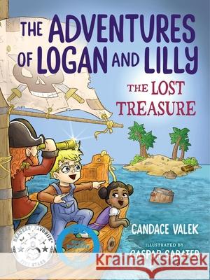 The Adventures of Logan & Lilly and the Lost Treasure Candace Valek 9781734319590 Bibliokid Publishing - książka