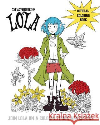 The Adventures of Lola Coloring and Activity Book: Super fun coloring book for kids ages 8-12 Harley, Jade 9781546909712 Createspace Independent Publishing Platform - książka