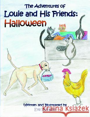 The Adventures of Louie and His Friends: Halloween Rompola, Eve 9781420875270 Authorhouse - książka