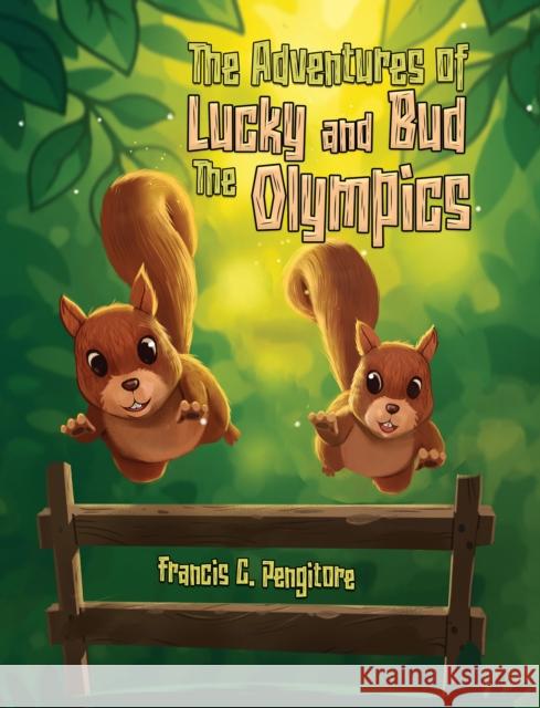 The Adventures of Lucky and Bud: The Olympics Francis C. Pengitore 9798895431146 Austin Macauley Publishers LLC - książka