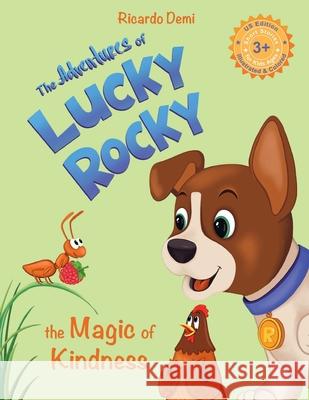 The Adventures of Lucky Rocky. The Magic of Kindness: Short Stories for Kids Ages 3+( US Edition, Illustrated & Colored) Ricardo Demi 9781963328691 Magic of Discoveries LLC - książka
