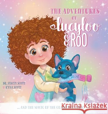 The Adventures of Lucy-Loo and Roo: ... and the Magic of the Gratitude Stick! Stacey Scott Kyra Scott 9781525590375 FriesenPress - książka