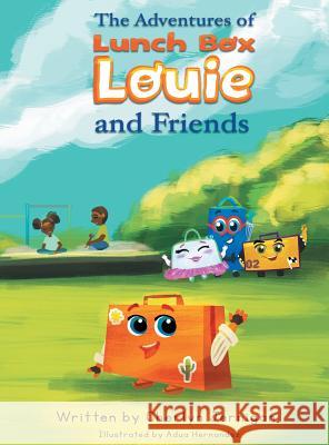 The Adventures of Lunchbox Louie & Friends Cherlyn Jernigan Adua Hernandez 9781626767829 Books Out of a Lunchbox - książka