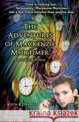The Adventures of Mackenzie Mortimer: Omnibus Edition Keith B Darrell 9781935971320 Amber Book Company - książka