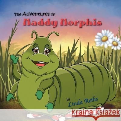 The Adventures of Maddy Morphis Linda Reihs 9780981964812 Mindstir Media - książka