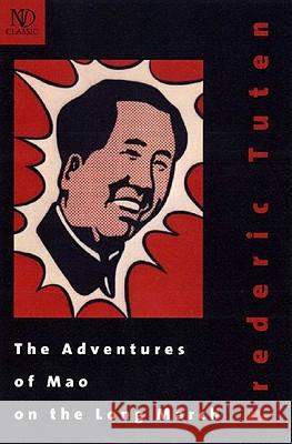 The Adventures of Mao on the Long March Frederic Tuten 9780811216326 New Directions Publishing Corporation - książka