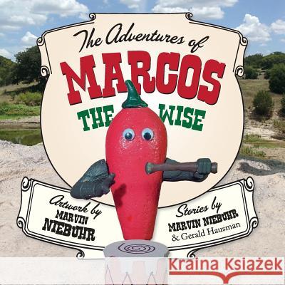 The Adventures of Marcos the Wise Marvin Niebuhr Gerald Hausman Marvin Niebuhr 9781627553841 Irie Books - książka