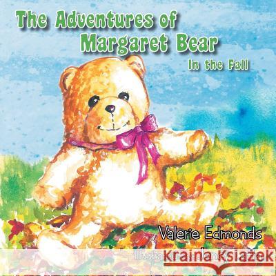 The Adventures of Margaret Bear: In the Fall Valerie Edmonds 9781483647623 Xlibris Corporation - książka