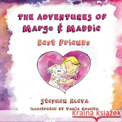 The Adventures of Margo & Maddie: Best Friends Tanja Russita Stephen Kleva 9781091497979 Independently Published - książka