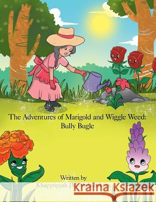 The Adventures of Marigold and Wiggle Weed: Bully Bugle Khayyriyyah Jm Abdalhakiim 9781973663232 WestBow Press - książka