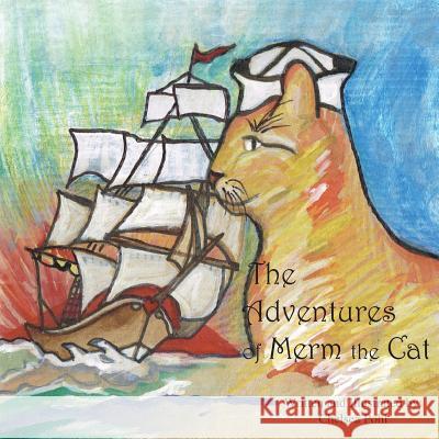 The Adventures of Merm the Cat Chelsea Pohl 9780615761855 Locheart Publishing - książka