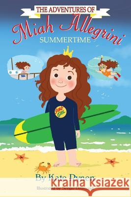 The Adventures of Miah Allegrini: Summertime Sergio Drumond Kate Rynen 9781791384524 Independently Published - książka