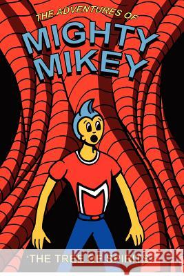 The Adventures of Mighty Mikey: The Tree of Spirits Ali Hammoud 9781479212699 Createspace - książka