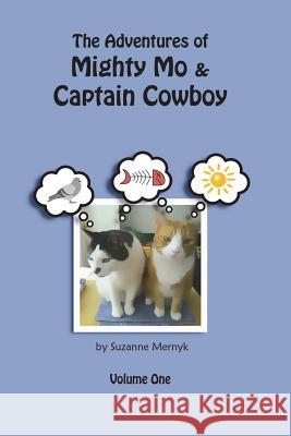 The Adventures of Mighty Mo & Captain Cowboy: Volume One Suzanne Mernyk 9781502985576 Createspace - książka