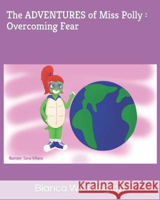 The ADVENTURES of Miss Polly: Overcoming Fear Williams, Sanai 9781794632943 Independently Published - książka