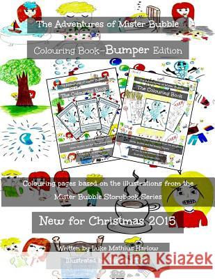 The Adventures of Mister Bubble - Bumper Colouring Book Luke Mathius Harlow Jasmine Todd 9781519720085 Createspace Independent Publishing Platform - książka