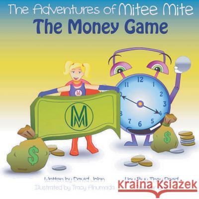 The Adventures of Mitee Mite: The Money Game David John 9780986091940 Mitee Mite - książka