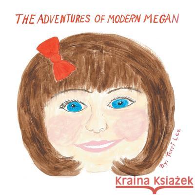The Adventures of Modern Megan Terri Lee 9781532019852 iUniverse - książka
