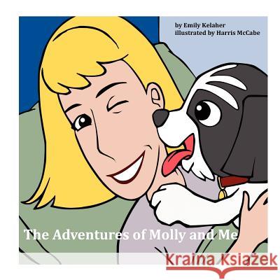 The Adventures of Molly and Me Emily Kelaher Harris McCabe 9781475246490 Createspace - książka