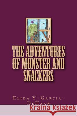 The Adventures of Monster and Snackers Mrs Elida y. Garcia-DeHaan 9781727132281 Createspace Independent Publishing Platform - książka